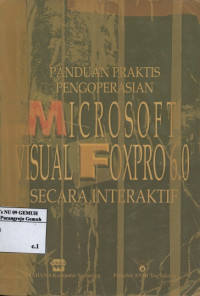 Image of Panduan praktis pengoperasian microsoft visual forxpro 60 secara interaktif