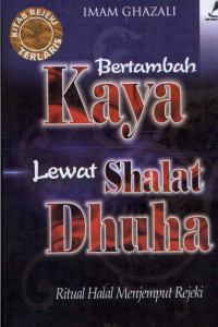 Image of Bertambah Kaya Lewat Shalat Dhuha : Ritual Halal Menjemput Rejeki