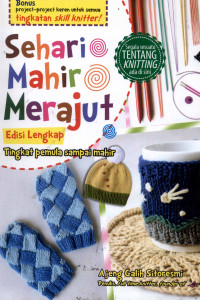 Image of Sehari MahirMerajut Edisi Lengkap Tingkat Pemula Sampai Mahir
